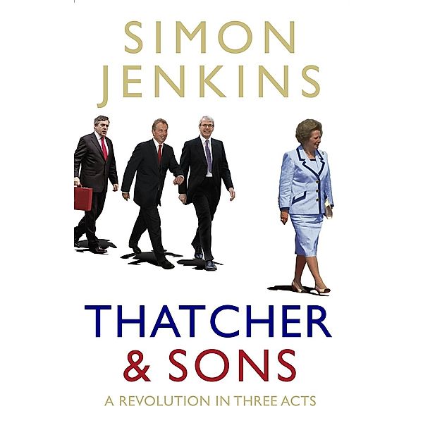 Thatcher and Sons, Simon Jenkins