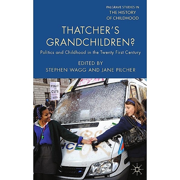 Thatcher's Grandchildren? / Palgrave Studies in the History of Childhood, Stephen Wagg, Jane Pilcher