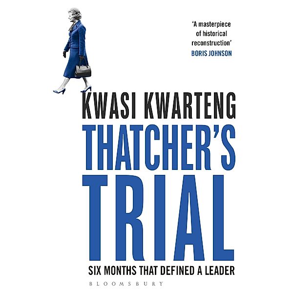 Thatcher's Trial, Kwasi Kwarteng