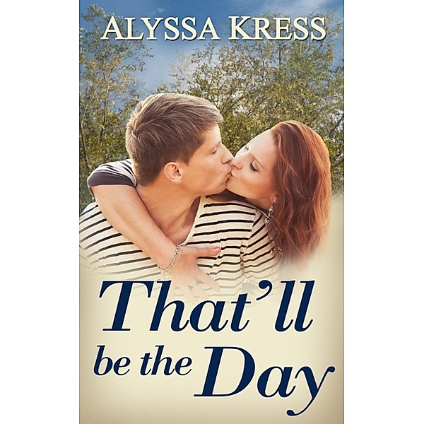 That'll Be the Day, Alyssa Kress