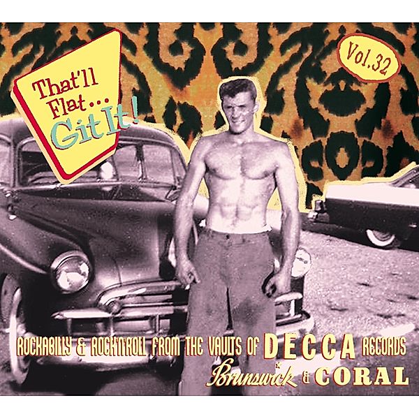 That'll Flat Git It, Vol. 32 - Rockabilly And Rock 'n' Roll From The Vaults Of Decca, Brunswick & Coral Records, Diverse Interpreten