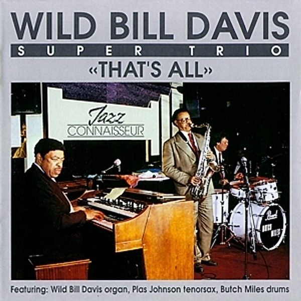 That'S All, Wild Bill Davis Super Trio