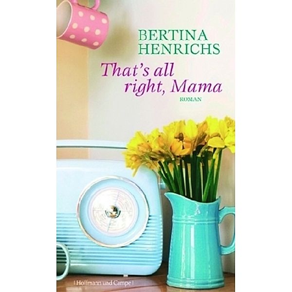 That's all right, Mama, Bertina Henrichs