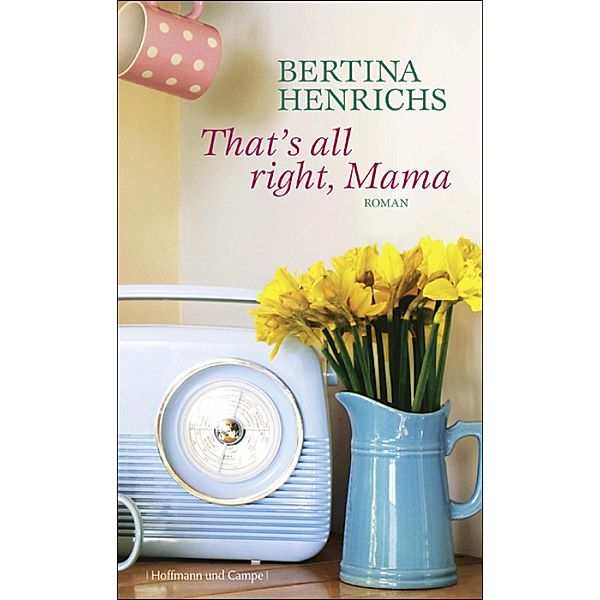 That's all right, Mama, Bertina Henrichs