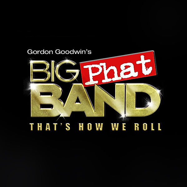 That'S How We Roll, Gordon's Big Phat Goodwin Band