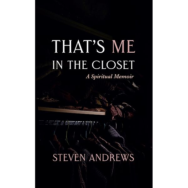 That's Me in the Closet, Steven Andrews