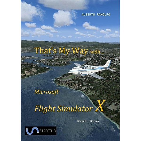 That's My Way with Microsoft FSX, Alberto Ramolfo