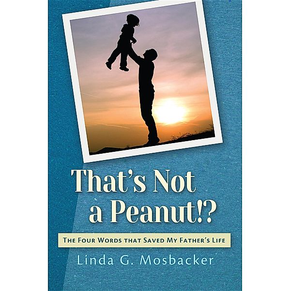 That's Not a Peanut!?, Linda G. Mosbacker