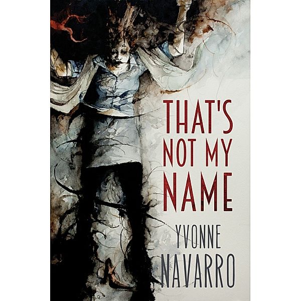 That's Not My Name, Yvonne Navarro