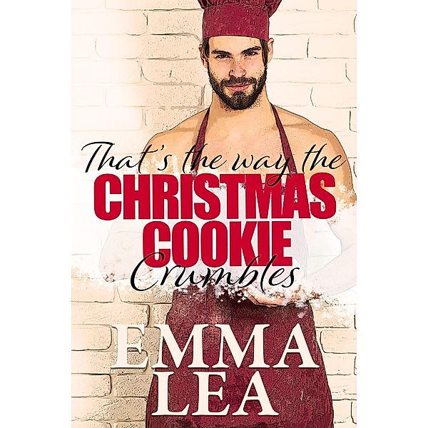 That's The Way The Christmas Cookie Crumbles, Emma Lea