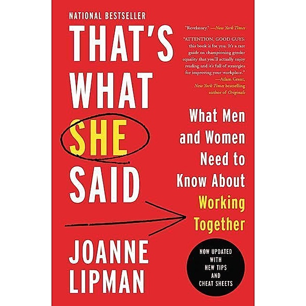 That's What She Said: What Men and Women Need to Know about Working Together, Joanne Lipman