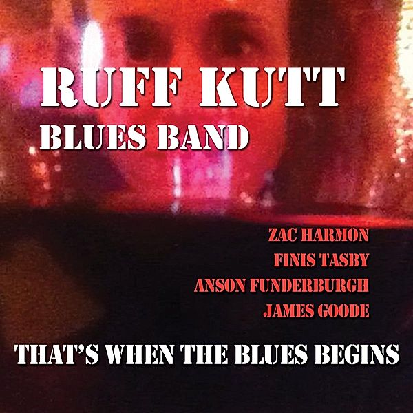 That'S When The Blues Beg, Ruff Kutt Blues Band