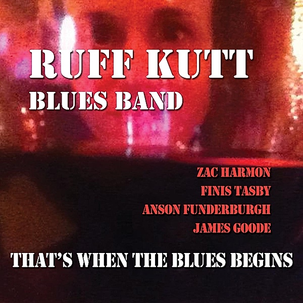 That'S When The Blues Beg, Ruff Kutt Blues Band
