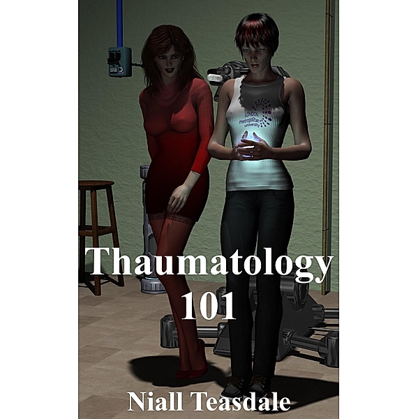 Thaumatology 101 / Niall Teasdale, Niall Teasdale