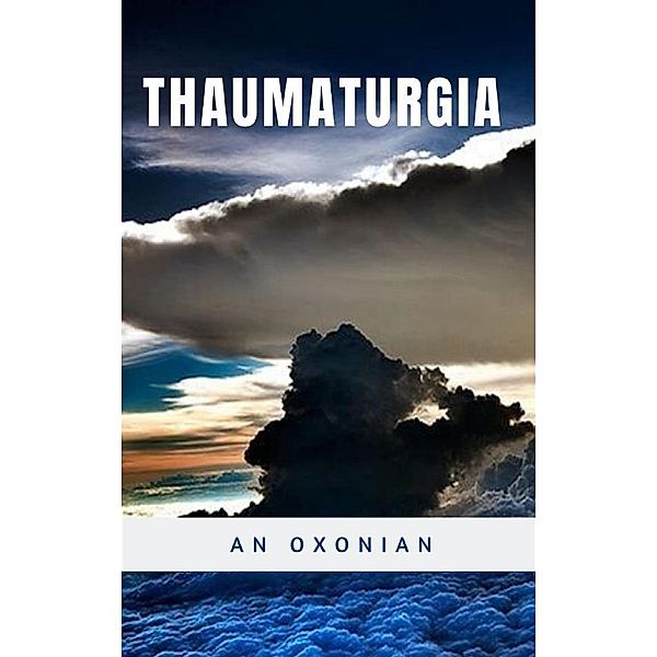 Thaumaturgia, An Oxonian