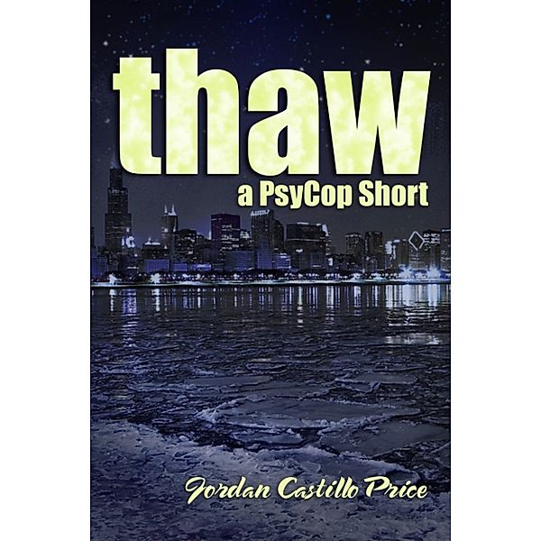 Thaw: a PsyCop Short, Jordan Castillo Price