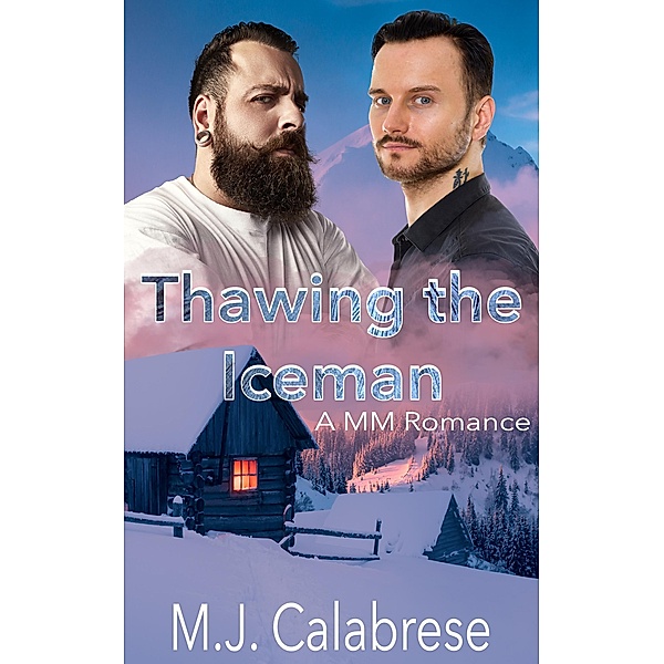 Thawing the Iceman, M. J. Calabrese