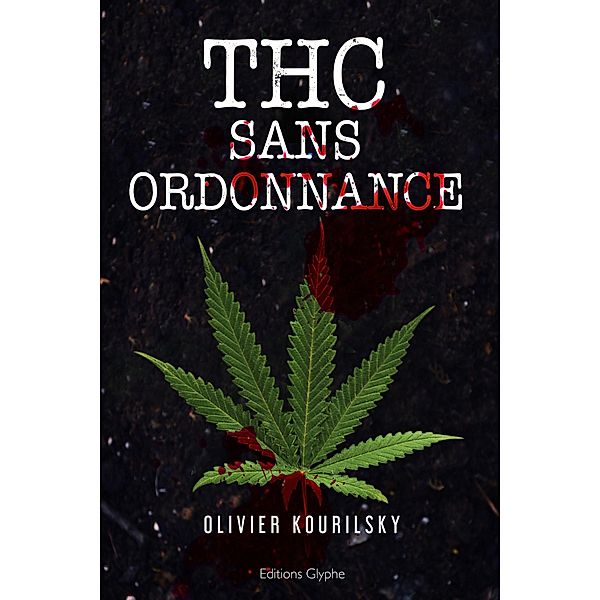 THC sans ordonnance, Olivier Kourilsky