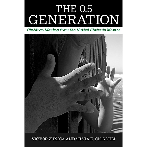 The 0.5 Generation, Víctor Zúñiga, Silvia E. Giorguli