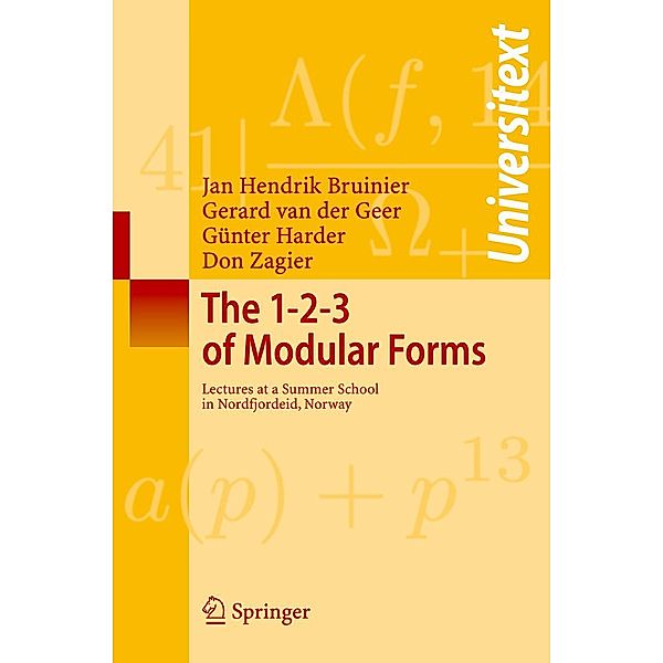 The 1-2-3 of Modular Forms / Universitext, Jan Hendrik Bruinier, Gerard van der Geer, Günter Harder, Don Zagier