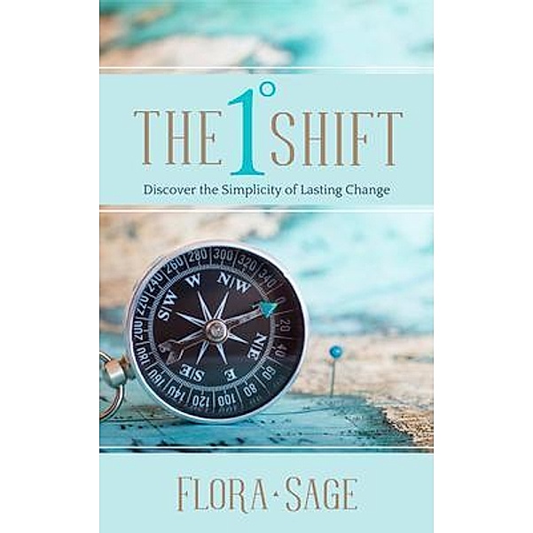 The 1 Degree Shift / Flora Sage Therapies LLC, Flora Sage