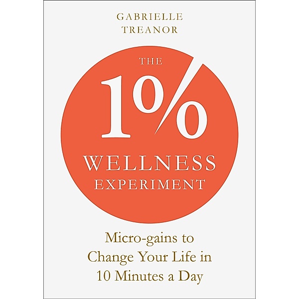 The 1% Wellness Experiment, Gabrielle Treanor
