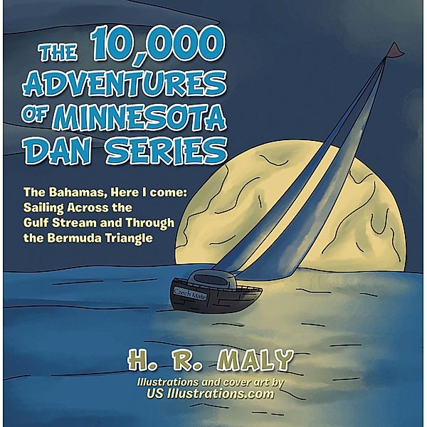 The 10,000 Adventures of Minnesota Dan Series, H. R. Maly