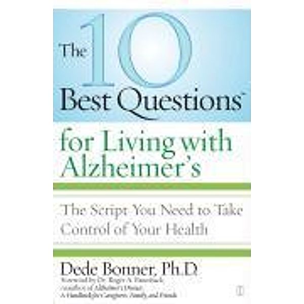 The 10 Best Questions for Living with Alzheimer's, Dede Bonner