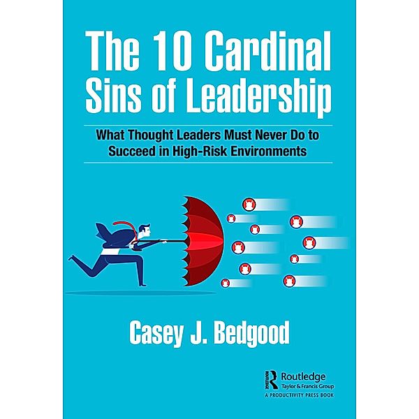 The 10 Cardinal Sins of Leadership, Casey J. Bedgood