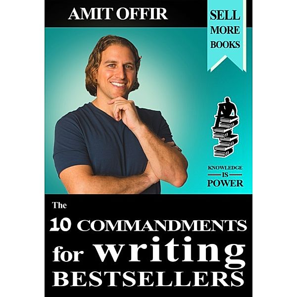 The 10 Commandments for Writing Bestsellers, Amit Offir