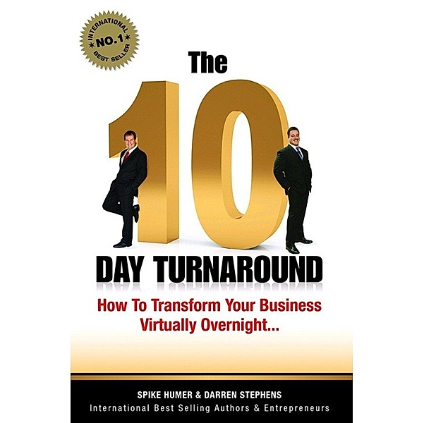 The 10 Day Turnaround / Global Publishing Group, Darren Stephens, Spike Humer