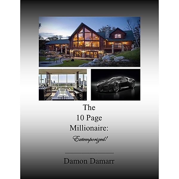 The 10 Page Millionaire: Extemporized!, Damon Damarr