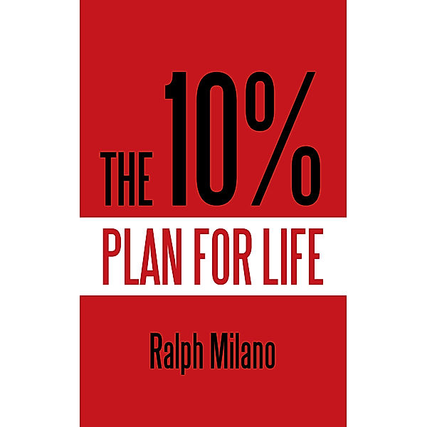 The 10% Plan for Life, Ralph Milano