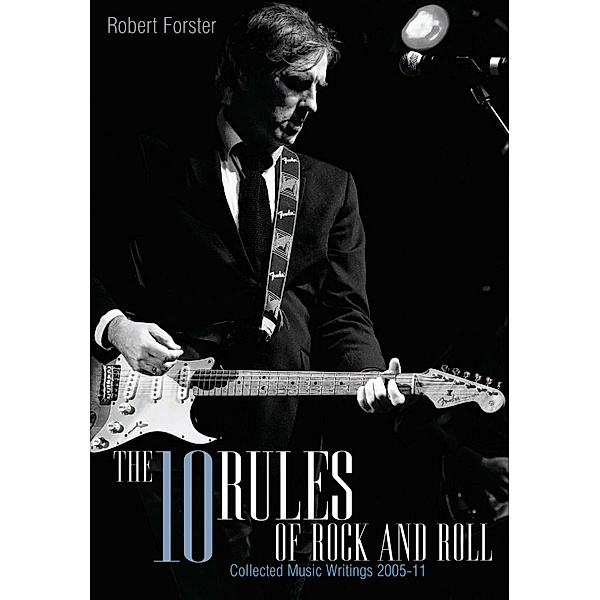 The 10 Rules Of Rock And Roll, Robert Forster