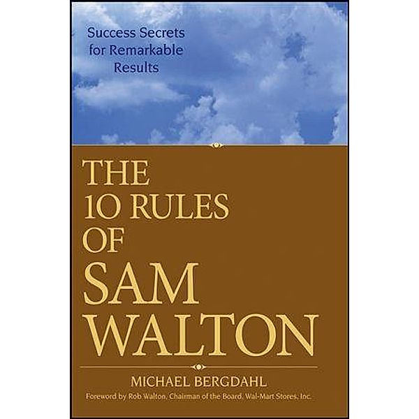 The 10 Rules of Sam Walton, Michael Bergdahl