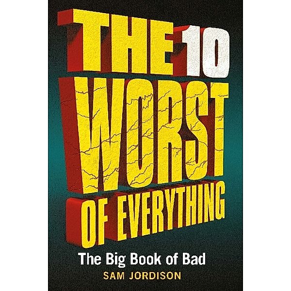 The 10 Worst of Everything, Sam Jordison