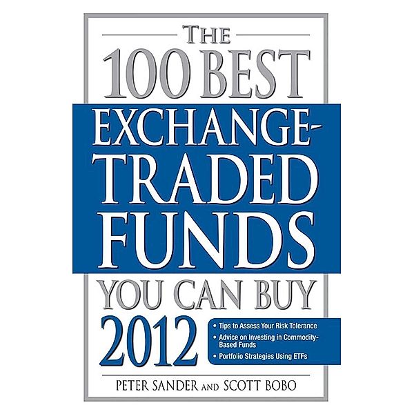 The 100 Best Exchange-Traded Funds You Can Buy 2012, Peter Sander