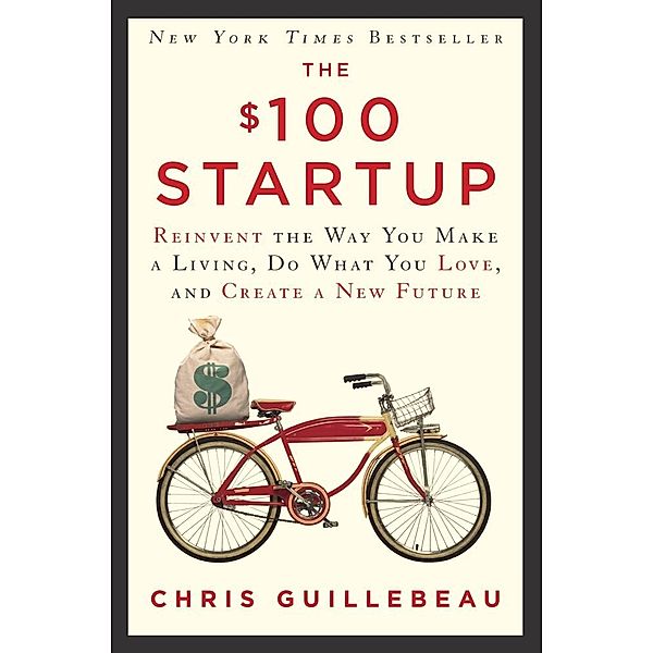 The 100 Dollar Startup, Chris Guillebeau