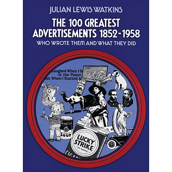 The 100 Greatest Advertisements 1852-1958, Julian Watkins