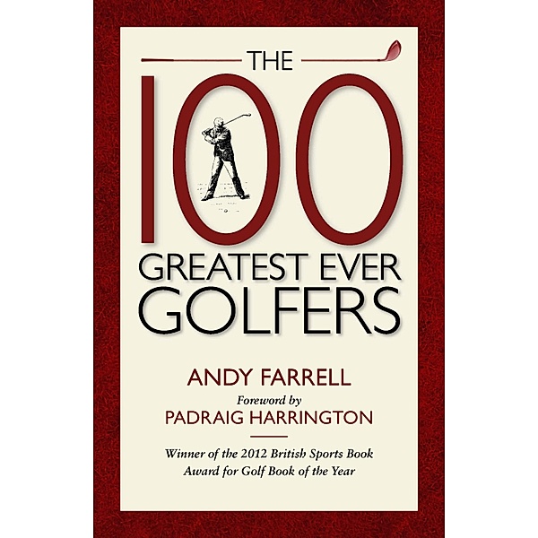 The 100 Greatest Ever Golfers, Andy Farrell, Padraig Harrington