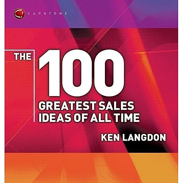 The 100 Greatest Sales Ideas of All Time / WH Smiths 100 Greatest, Ken Langdon
