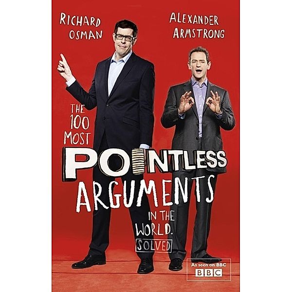 The 100 Most Pointless Arguments in the World / Pointless Books Bd.2, Alexander Armstrong, Richard Osman