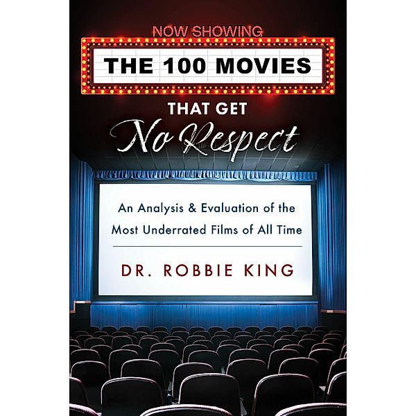 The 100 Movies That Get No Respect, Robbie King