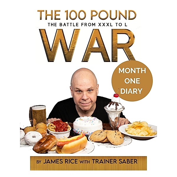 The 100 Pound War Month One Diary (The 100 Pound War Series) / The 100 Pound War Series, James Rice
