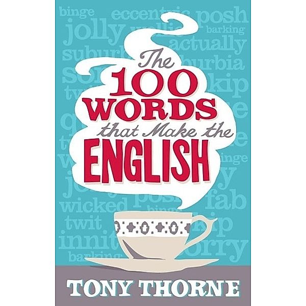 The 100 Words That Make The English, Tony Thorne