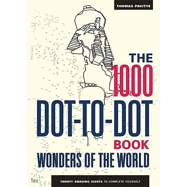 The 1000 Dot-to-Dot Book: Wonders of the World, Thomas Pavitte