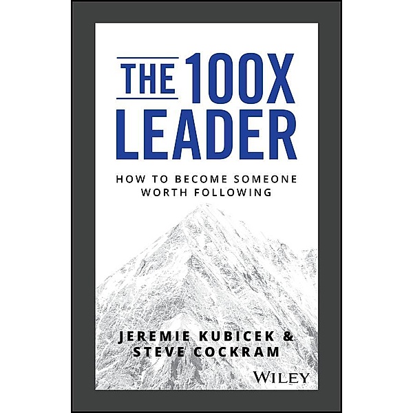 The 100X Leader, Jeremie Kubicek, Steve Cockram