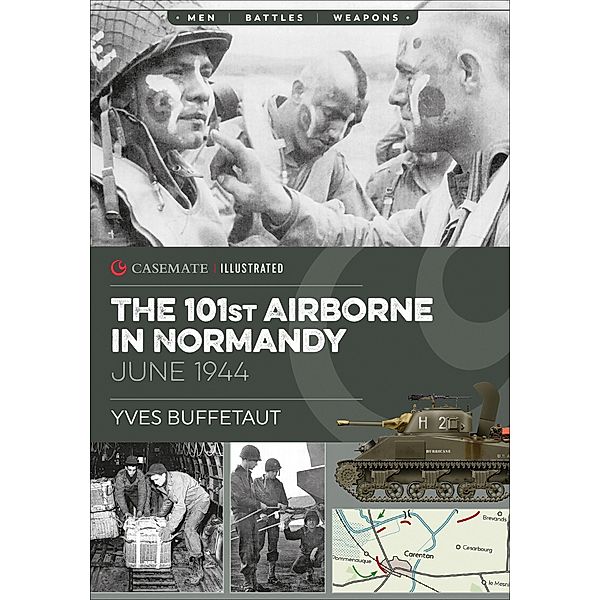 The 101st Airborne in Normandy, June 1944 / Casemate Illustrated, Yves Buffetaut