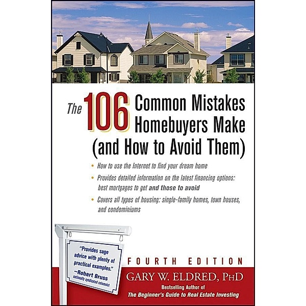 The 106 Common Mistakes Homebuyers Make (and How to Avoid Them), Gary W. Eldred