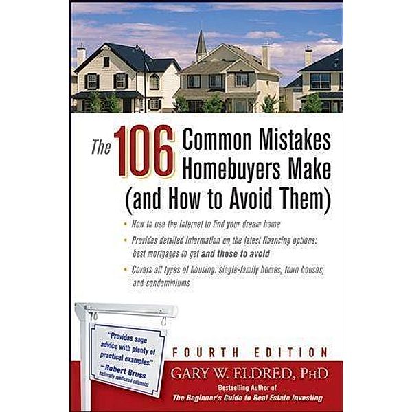 The 106 Common Mistakes Homebuyers Make (and How to Avoid Them), Gary W. Eldred